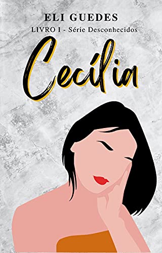 Livro PDF: Cecília (Desconhecidos Livro 1)