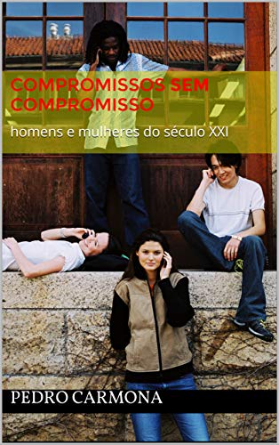 Capa do livro: Compromissos sem compromisso: homens e mulheres do século XXI - Ler Online pdf