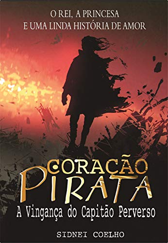 Livro PDF Coração Pirata: A vingança do Capitão Perverso