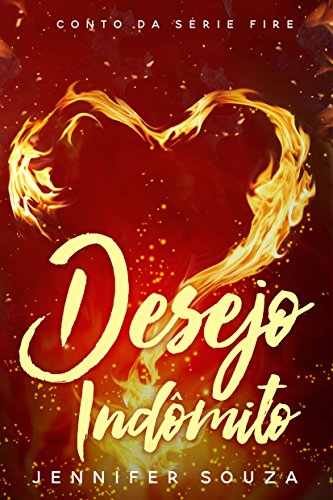 Capa do livro: Desejo Indômito: Um conto da Série Fire - Ler Online pdf