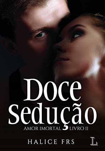 Livro PDF Doce Sedução . Amor Imortal