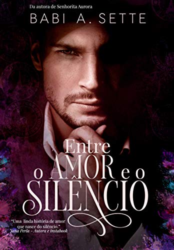 Capa do livro: Entre o amor e o silêncio - Ler Online pdf