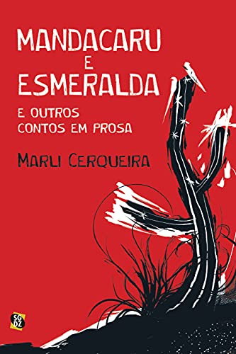 Capa do livro: Mandacaru e Esmeralda: e outros contos em prosa - Ler Online pdf