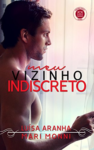 Livro PDF Meu Vizinho Indiscreto (Meus Amores Livro 1)