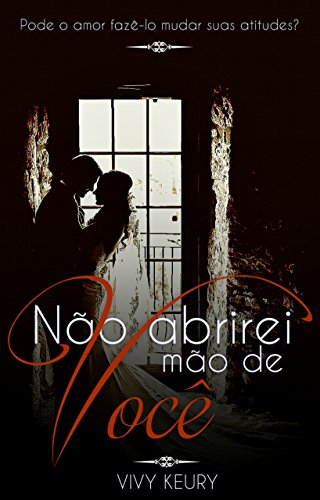 Livro PDF Não Abrirei Mão de Você (Conto)