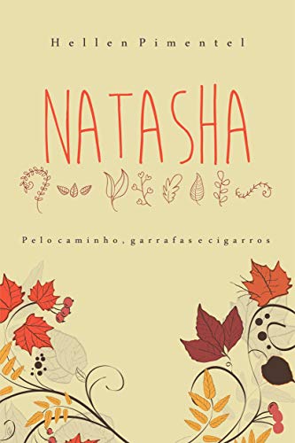 Livro PDF Natasha: Pelo Caminho, Garrafas e Cigarros (Natasha e Fontenele Livro 1)