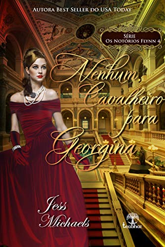 Livro PDF Nenhum Cavalheiro para Georgina (Os Notórios Flynn Livro 4)