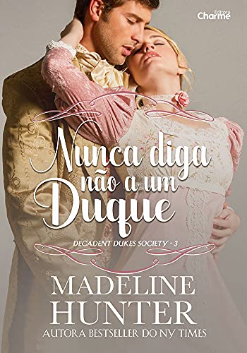 Capa do livro: Nunca Diga Não A Um Duque (Decadent Dukes Society Livro 3) - Ler Online pdf