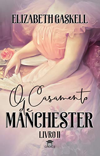 Livro PDF O Casamento de Manchester (Clássicos Traduzidos – Elizabeth Gaskell)