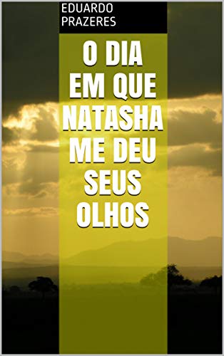 Livro PDF O dia em que Natasha me deu seus olhos