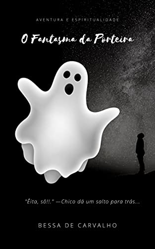 Capa do livro: O Fantasma da Porteira: Uma história de espiritualidade e aventura - Ler Online pdf