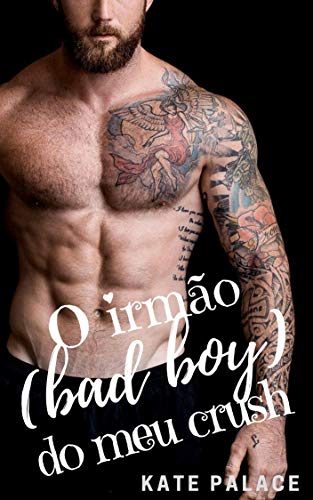 Capa do livro: O irmão (bad boy) do meu crush: LIVRO COMPLETO - Ler Online pdf