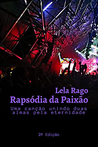 Capa do livro: Rapsódia da Paixão: Uma canção unindo duas almas pela eternidade - Ler Online pdf