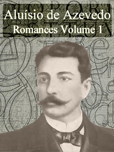 Capa do livro: Romances de Aluísio de Azevedo – Volume I (Literatura Brasileira) - Ler Online pdf