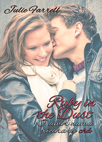 Capa do livro: Ruby In The Dust – O Amor Numa Xícara De Chá - Ler Online pdf