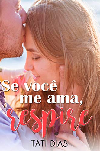 Livro PDF Se você me ama, respire…