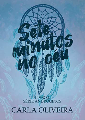 Livro PDF Sete Minutos no Céu (Andróginos Livro 1)