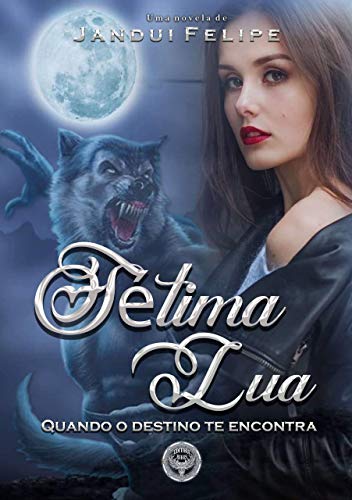 Livro PDF Sétima Lua: Quando o destino te encontra