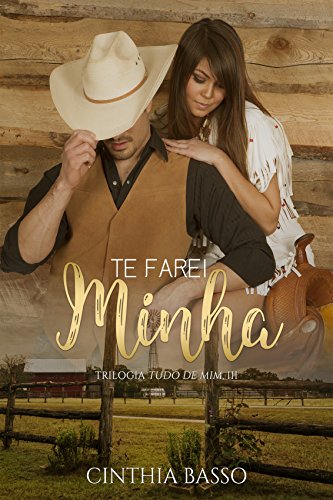 Livro PDF Te farei Minha (Trilogia Tudo de Mim Livro 3)