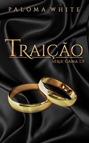 Livro PDF Traição 1.5: Inferno e Redenção de Ângela & Gabriel (G.A.M.A. Livro 2)