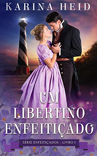 Livro PDF Um Libertino Enfeitiçado (Enfeitiçados Livro 1)