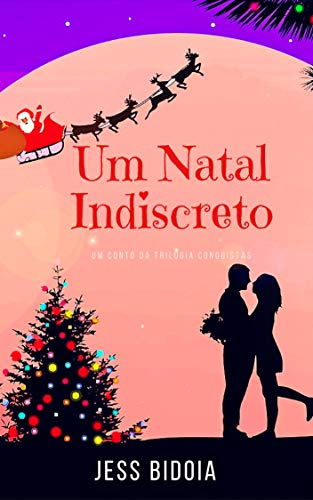 Livro PDF Um Natal Indiscreto: Um conto da Trilogia Conquistas