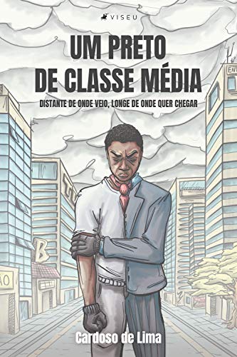 Capa do livro: Um preto de classe média: Distante de onde veio, longe de onde quer chegar - Ler Online pdf