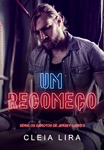 Capa do livro: Um Recomeço (Os Garotos de Jersey Livro 3) - Ler Online pdf