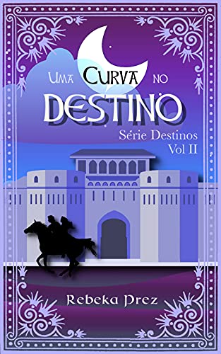 Livro PDF Uma Curva no Destino: Serie Destinos – Livro 2