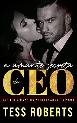Capa do livro: A Amante Secreta do CEO (Série CEO’s Ardentes Livro 2) - Ler Online pdf