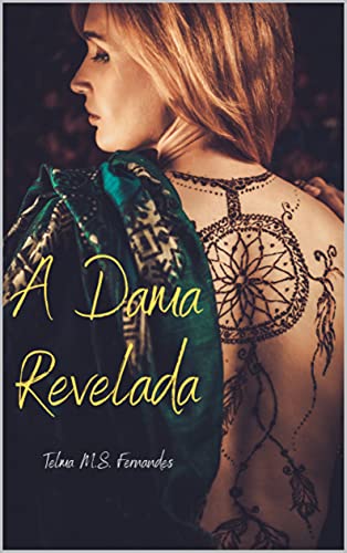 Capa do livro: A Dama Revelada: A história que nos faz acreditar no poder do amor… e da sedução. (As encantadas Livro 2) - Ler Online pdf