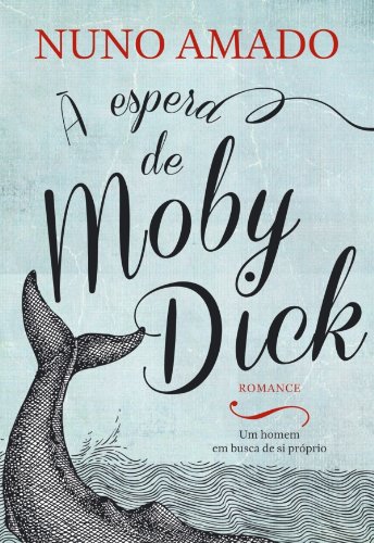 Capa do livro: À Espera de Moby Dick - Ler Online pdf