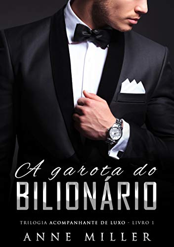 Livro PDF A Garota do Bilionário (Acompanhante de Luxo Livro 1)