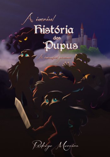 Livro PDF A Incrível História dos Pupus: a incansável procura