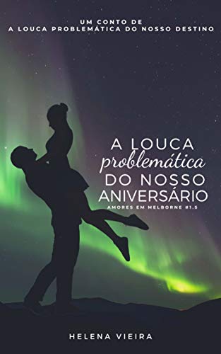 Capa do livro: A Louca Problemática do Nosso Aniversário (Amores em Melbourne Livro 2) - Ler Online pdf