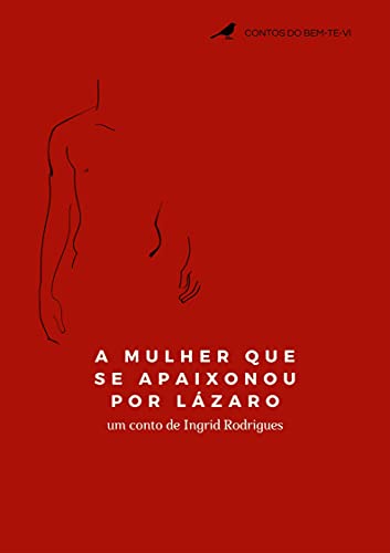 Capa do livro: A mulher que se apaixonou por Lázaro: Contos do Bem-te-vi - Ler Online pdf