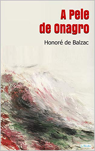 Capa do livro: A PELE DE ONAGRO – Balzac - Ler Online pdf