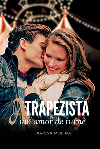 Livro PDF A Trapezista: Um amor de turnê (Trilogia A Trapezista – Livro 1)