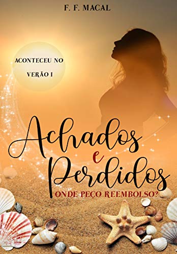 Livro PDF Achados e perdidos: Onde peço reembolso? (Coleção : Aconteceu no verão Livro 1)