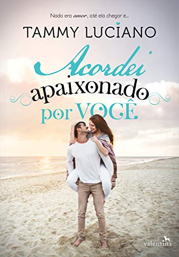 Livro PDF Acordei Apaixonado por Você: Nada era amor, até ela chegar e…