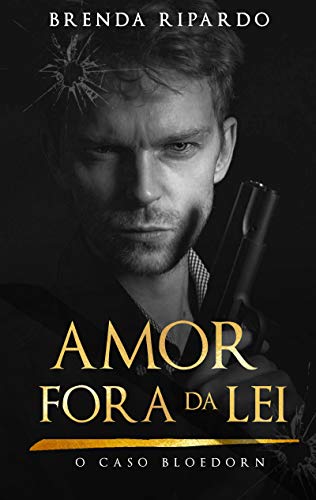 Livro PDF Amor Fora da Lei: O Caso Bloedorn (Livro 1)