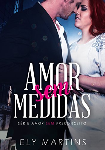 Livro PDF Amor sem medidas (Série Amor sem preconceito Livro 1)