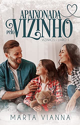 Livro PDF Apaixonada Pelo Vizinho: Série Vizinhos, Livro 1