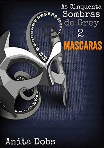 Livro PDF As Cinquenta Sombras de Grey 2 – Máscaras