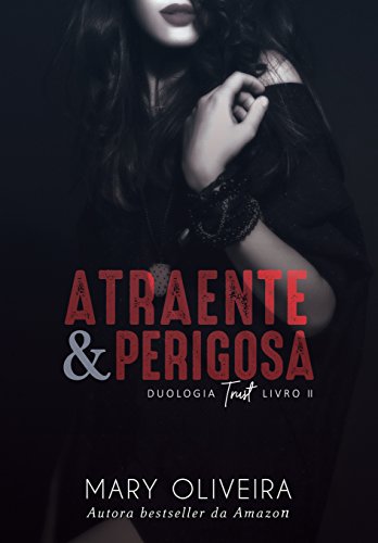 Livro PDF Atraente & Perigosa (Duologia Trust Livro 2)