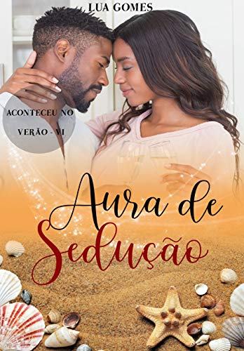 Capa do livro: Aura de Sedução (Coleção Aconteceu no Verão Livro 6) - Ler Online pdf