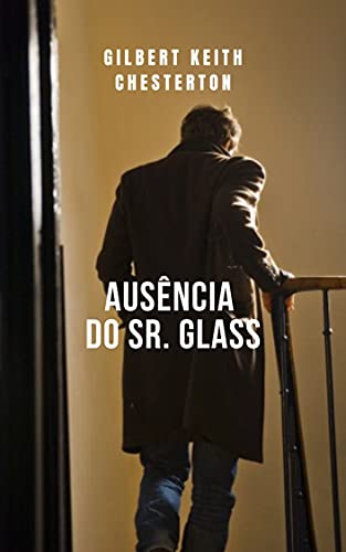 Livro PDF: Ausência do Sr. Glass: Um romance divertido de Chesterton