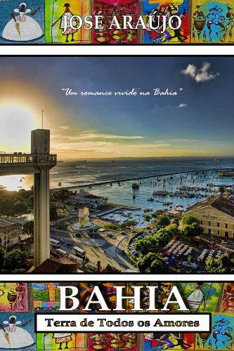 Capa do livro: BAHIA: TERRA DE TODOS OS AMORES - Ler Online pdf