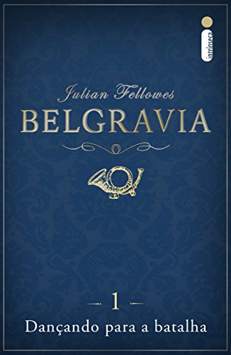 Capa do livro: Belgravia: Dançando para a batalha (Capítulo 1) - Ler Online pdf