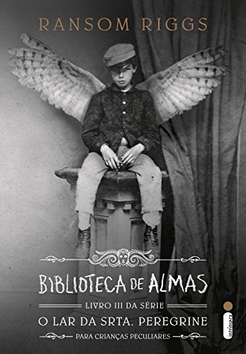 Livro PDF Biblioteca de almas (O lar da srta. Peregrine para crianças peculiares Livro 3)